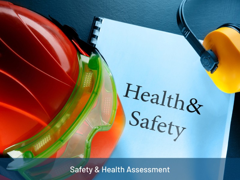 Safety & Health Assessment